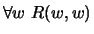 $\forall w\ R(w,w)$