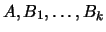 $A, B_1, \ldots, B_k$