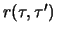 $r(\tau ,{{\tau}'})$