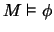 $M \vDash\phi$
