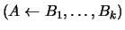 $(A \gets B_1, \ldots, B_k)$