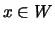 $x \in W$