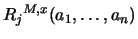 ${R_j}^{M,x}(a_1, \ldots, a_n)$